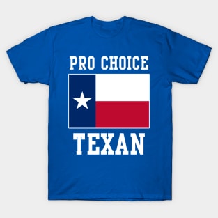 Pro Choice Texan Texas Women's Right To Choose T-Shirt